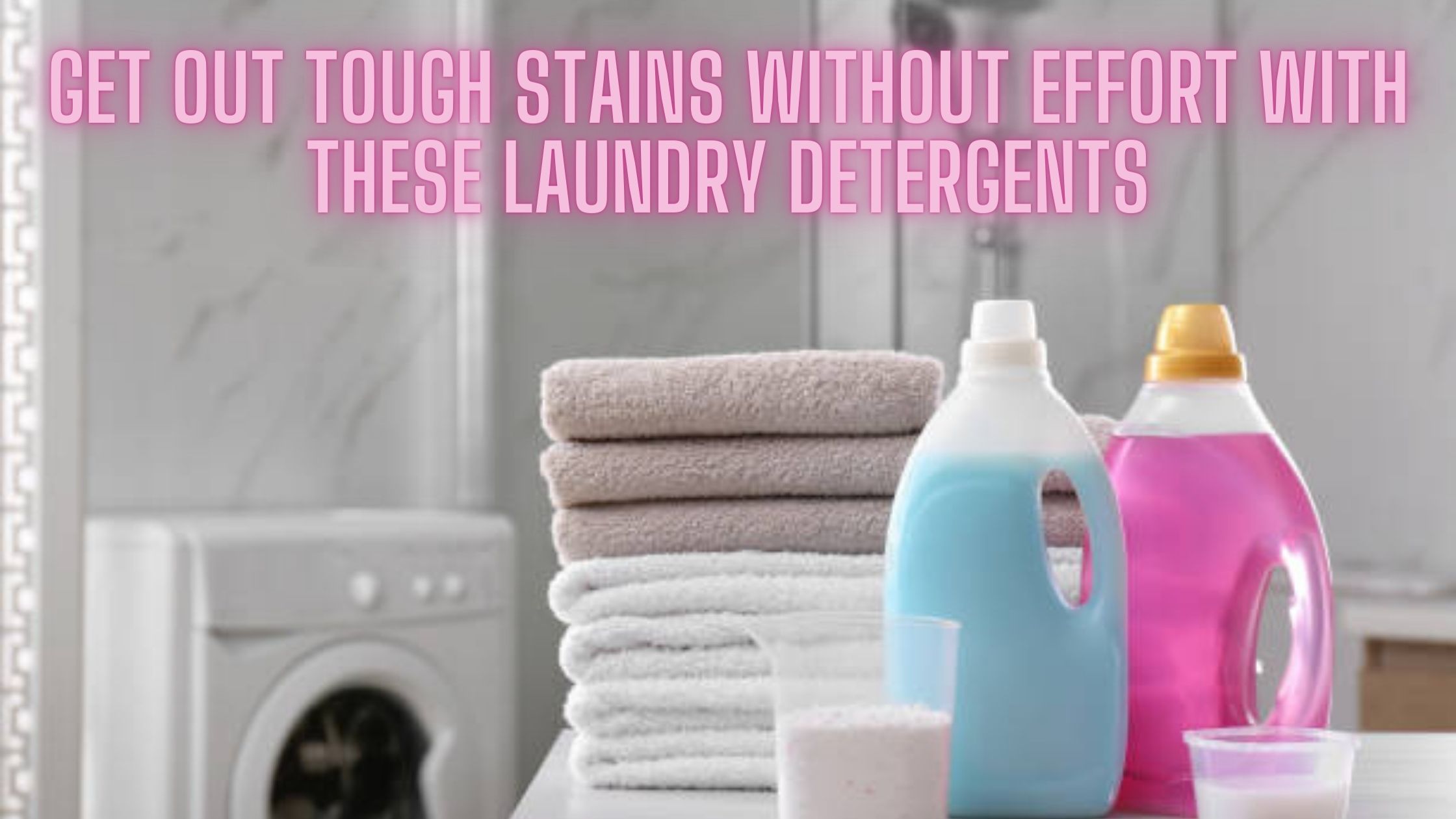 Best stain removing laundry detergent